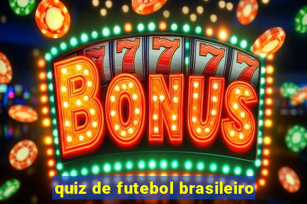 quiz de futebol brasileiro